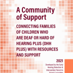 Community of Support Guide to connect families of children who are deaf or hard of hearing.