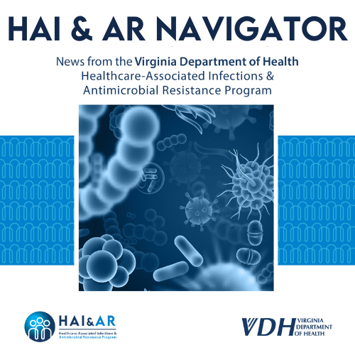 HAI & AR Navigator, news from VDH healthcare associated infections and antimicrobial resistance program