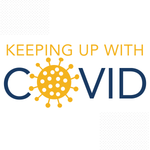 Keeping Up with COVID