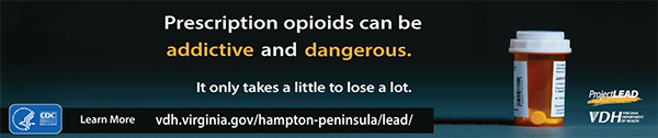 Persription opioids can be addictive and dangerous. Learn More about Project LEAD