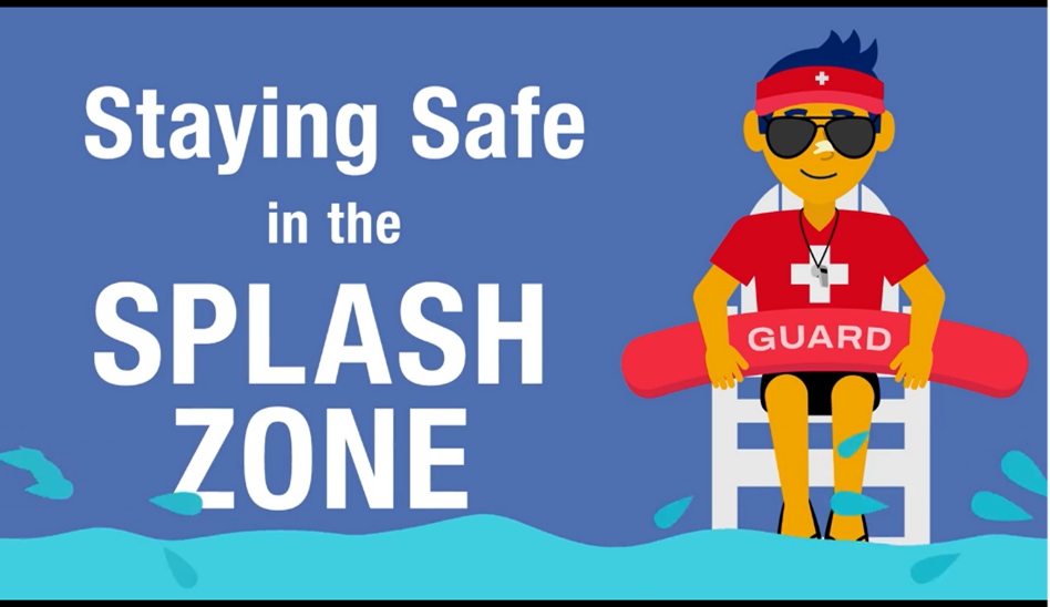 Image of lifeguard in chair with water along the bottom. Text states: Staying Safe in the SPLASH ZONE.