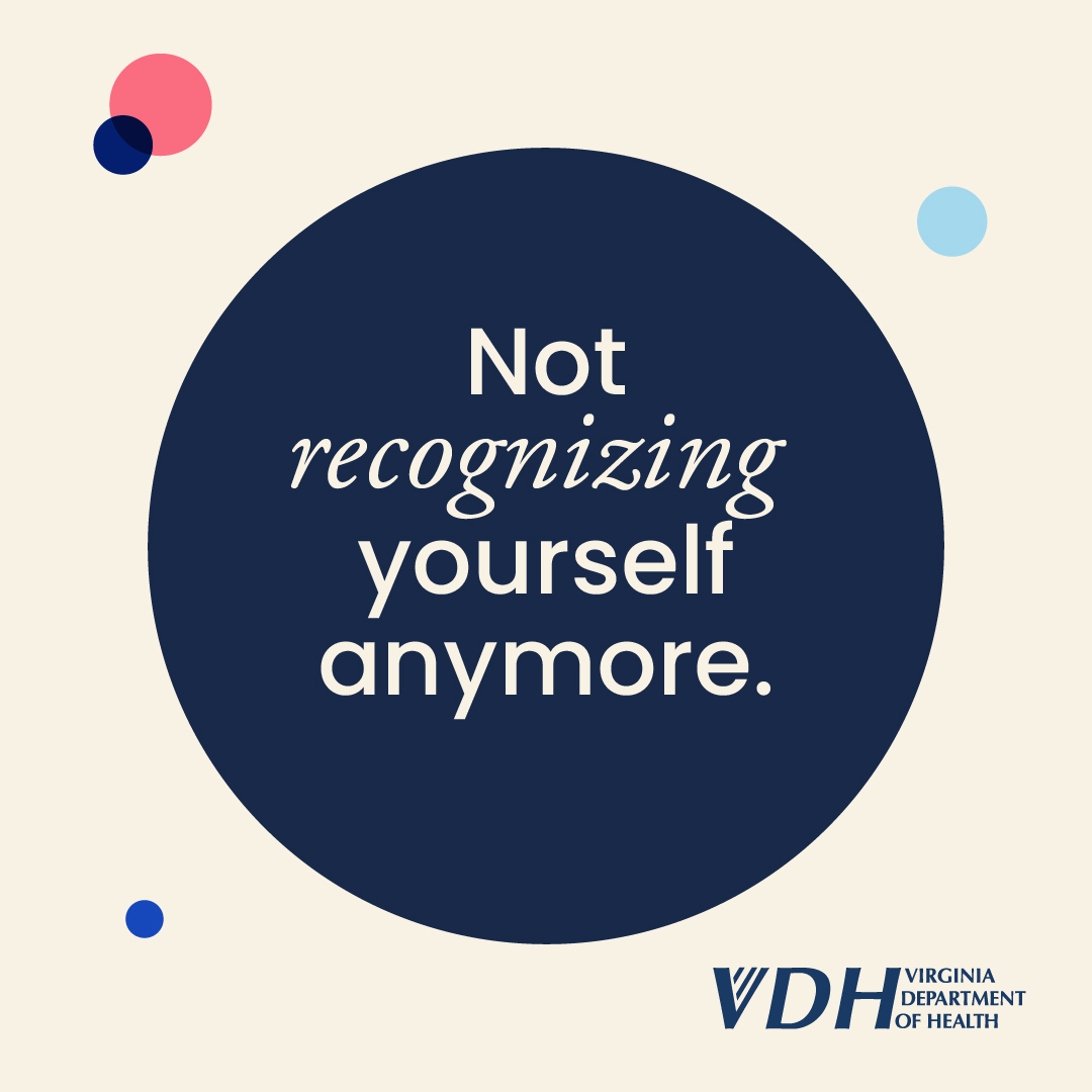 Not recognizing yourself anymore.