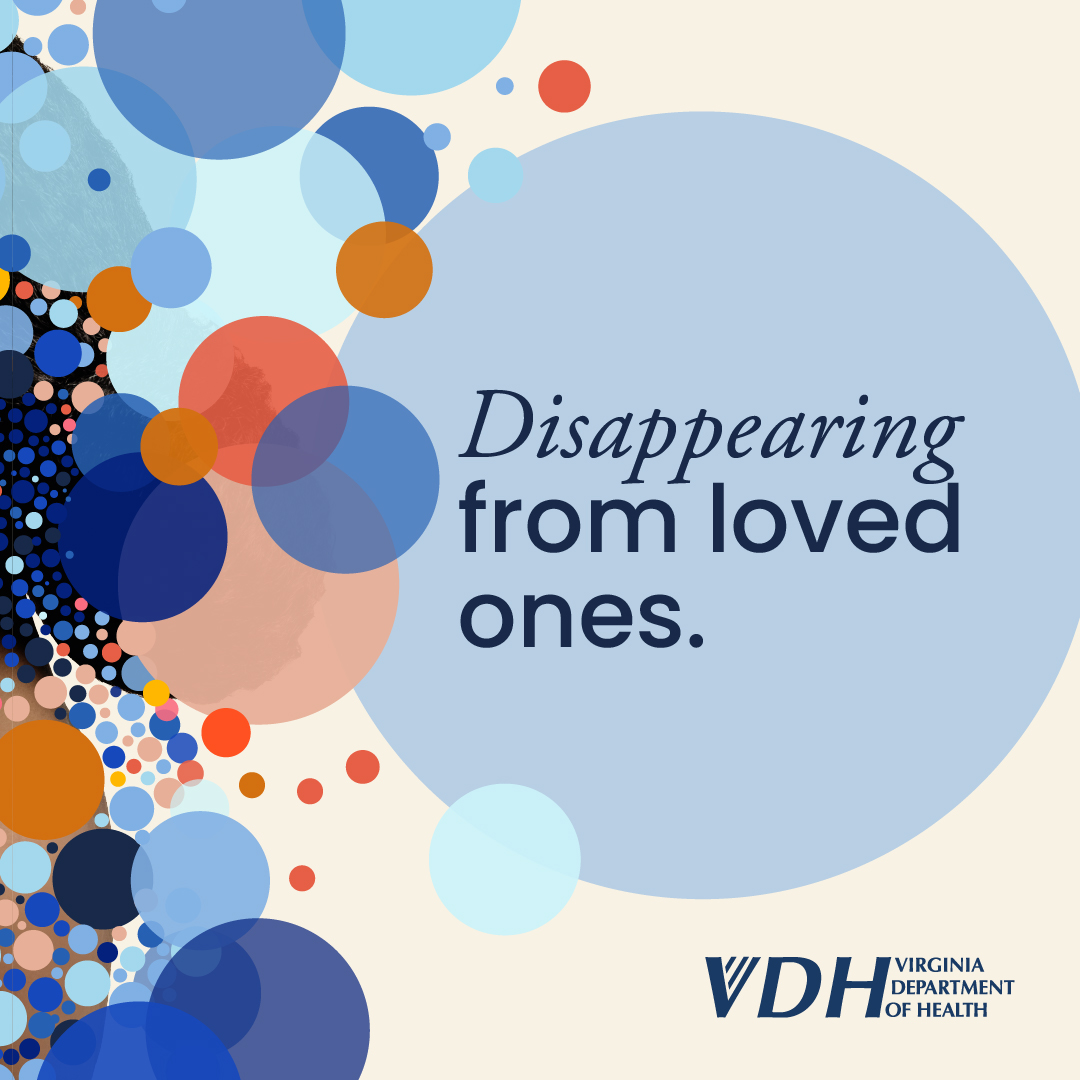 Disappearing from loved ones.