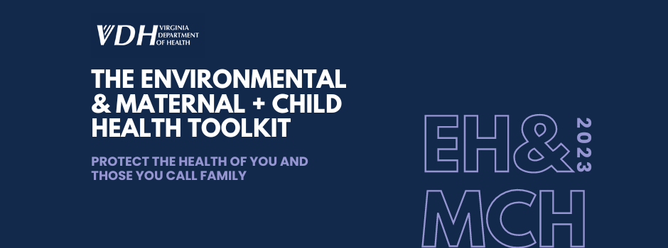 Environmental and Maternal Child Health Toolkit that says 'Protect the health of you and your family'