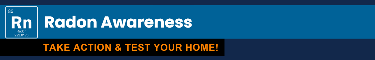 Blue website banner that says Radon Awareness take action and test your home!