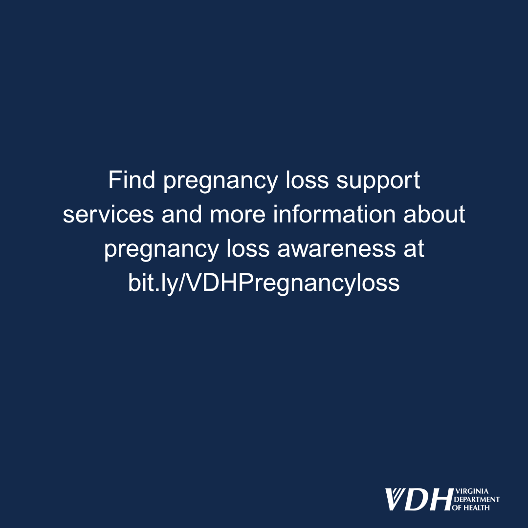 Find pregnancy loss support services and more information about pregnancy loss awareness at bit.ly/VDHPregnancyLoss