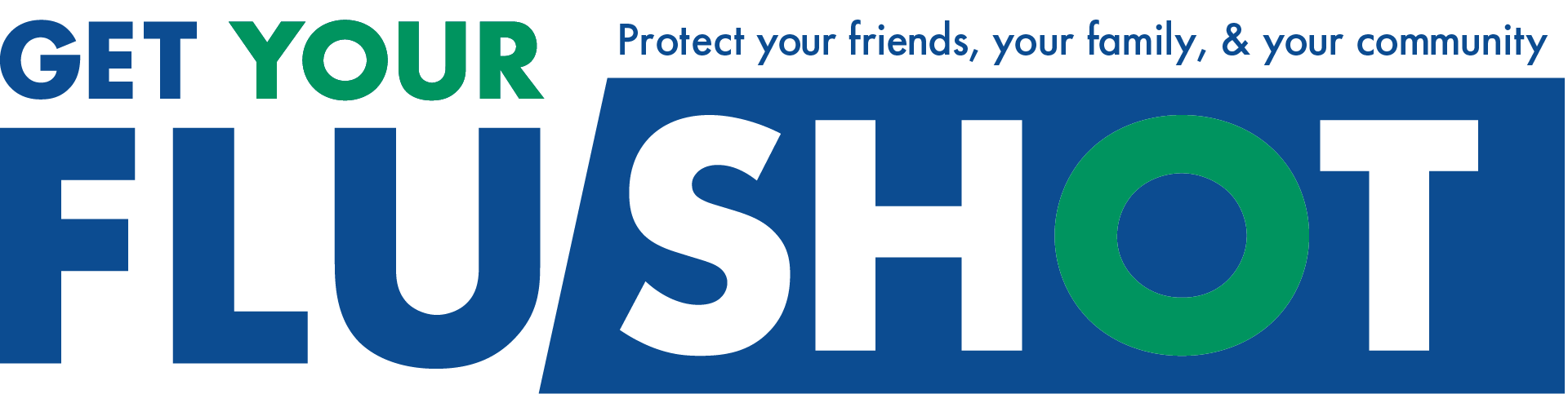 Banner that states "Get Your Flu Shot" and says Protect your friends, family, & community